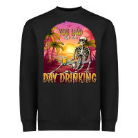 Black you had me at day drinking Heavyweight Sweatshirt - texasbilliewilder