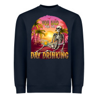 Navy you had me at day drinking Heavyweight Sweatshirt - texasbilliewilder