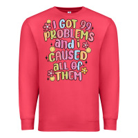 Cardinal i got 99 problems and i caused all of them Premium Sweatshirt - MaliasSmallBusiness