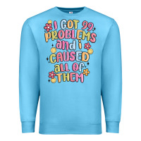Ocean Blue i got 99 problems and i caused all of them Premium Sweatshirt - MaliasSmallBusiness