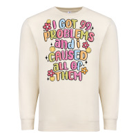 Sandshell i got 99 problems and i caused all of them Premium Sweatshirt - MaliasSmallBusiness