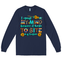 Navy i speak my mind because it hurts to bite my tongue Long Sleeve Tee - AdoDesignShop
