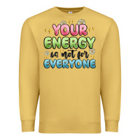 Antique Gold your energy is not for everyone Premium Sweatshirt - MaliasSmallBusiness