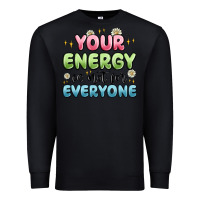 Black your energy is not for everyone Premium Sweatshirt - MaliasSmallBusiness