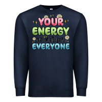 Navy your energy is not for everyone Premium Sweatshirt - MaliasSmallBusiness