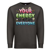 Smoke your energy is not for everyone Premium Sweatshirt - MaliasSmallBusiness