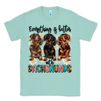 Seafoam everything is better with dachshunds Classic Tee - JahusDesignShop