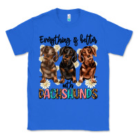 True Royal everything is better with dachshunds Classic Tee - JahusDesignShop