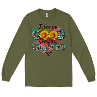 Army Green i see no season to act my age Long Sleeve Tee - AdoDesignShop