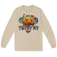 Mushroom i see no season to act my age Long Sleeve Tee - AdoDesignShop