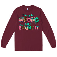 Burgundy i may be wrong but doubt it Long Sleeve Tee - AdoDesignShop