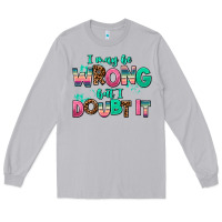 Moon Dust i may be wrong but doubt it Long Sleeve Tee - AdoDesignShop