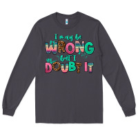 Smoke i may be wrong but doubt it Long Sleeve Tee - AdoDesignShop