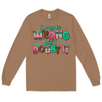 Toasted Coconut i may be wrong but doubt it Long Sleeve Tee - AdoDesignShop