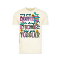 May Your Coffee Be Always Stronger Than Your Toodl Vintage Tee | Teevron