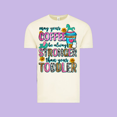 May Your Coffee Be Always Stronger Than Your Toodl Vintage Tee Designed By Zillion Design Studio
