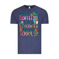 Vintage Denim may your coffee be always stronger than your toodl Vintage Tee - Zillion Design Studio