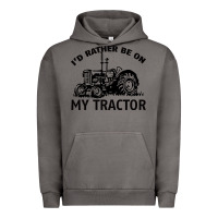 Pigment Tornado I D Rather Be On My Tractor Urban Hoodie - Bettercallsaul