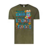Vintage Olive may your coffee be always stronger than your stude Vintage Tee - Zillion Design Studio