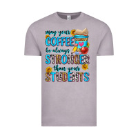 May Your Coffee Be Always Stronger Than Your Stude Vintage Tee | Teevron
