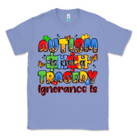 Colony Blue autism is not a tragedy ignorance is Classic Tee - JahusDesignShop