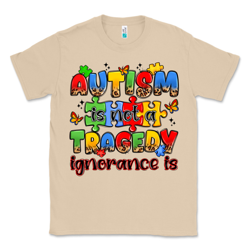Autism Is Not A Tragedy Ignorance Is Classic Tee by JahusDesignShop | Teevron