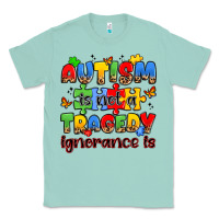 Seafoam autism is not a tragedy ignorance is Classic Tee - JahusDesignShop