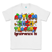 White autism is not a tragedy ignorance is Classic Tee - JahusDesignShop