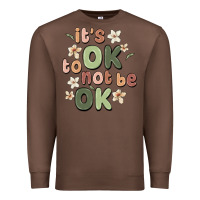 Chestnut it's ok to not be ok Premium Sweatshirt - MaliasSmallBusiness