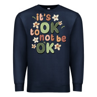 Navy it's ok to not be ok Premium Sweatshirt - MaliasSmallBusiness