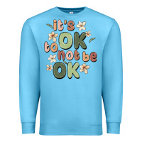 Ocean Blue it's ok to not be ok Premium Sweatshirt - MaliasSmallBusiness