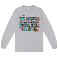 Moon Dust yet despite the look on my face you are still talk Long Sleeve Tee - AdoDesignShop