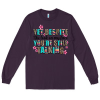 Plum yet despite the look on my face you are still talk Long Sleeve Tee - AdoDesignShop