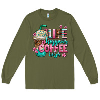 Army Green life happens coffee  helps Long Sleeve Tee - AdoDesignShop