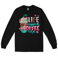 Black life happens coffee  helps Long Sleeve Tee - AdoDesignShop