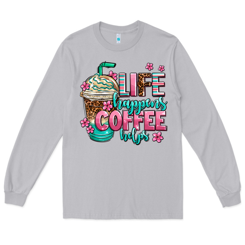 Life Happens Coffee  Helps Long Sleeve Tee by AdoDesignShop | Teevron