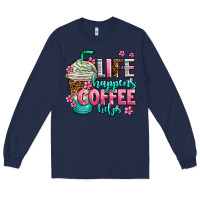 Navy life happens coffee  helps Long Sleeve Tee - AdoDesignShop