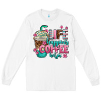 White life happens coffee  helps Long Sleeve Tee - AdoDesignShop