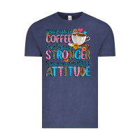 Vintage Denim may your coffee be always stronger than your daugh Vintage Tee - Zillion Design Studio