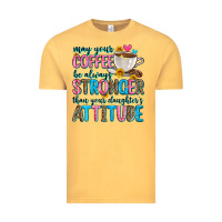 Vintage Mustard may your coffee be always stronger than your daugh Vintage Tee - Zillion Design Studio
