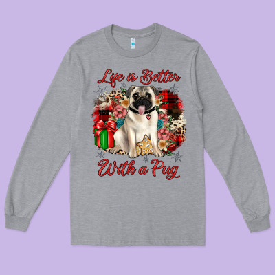 Christmas Life Is Better With A Pug Long Sleeve Tee Designed By Jahusdesignshop