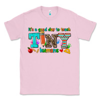 Bubblegum Pink its a good day to teach tiny humans Classic Tee - AdoDesignShop