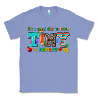Colony Blue its a good day to teach tiny humans Classic Tee - AdoDesignShop