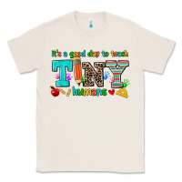 Natural its a good day to teach tiny humans Classic Tee - AdoDesignShop
