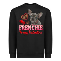 My Frenchie Is My Valentine Heavyweight Sweatshirt | Teevron