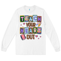 White teach your heart out Long Sleeve Tee - AdoDesignShop