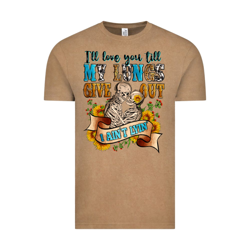 I'll Love You Tillmy Lungs Give Out I Ain't Lyin' Vintage Tee by Zillion Design Studio | Teevron