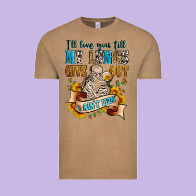 I'll Love You Tillmy Lungs Give Out I Ain't Lyin' Vintage Tee Designed By Zillion Design Studio