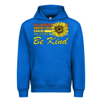 Cobalt In A World Where You Can Be Anything Be Kind Urban Hoodie - Bettercallsaul