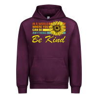 Mauve Wine In A World Where You Can Be Anything Be Kind Urban Hoodie - Bettercallsaul